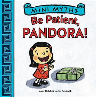 Mini mitos: ¡Sea paciente, Pandora!
