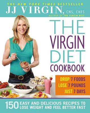 El libro de cocina de la dieta de la Virgen: 150 recetas fáciles y deliciosas para bajar de peso y sentirse mejor rápido