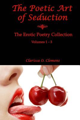 El Arte Poético de la Seducción: Colección de Poesía Erótica