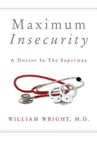Inseguridad Máxima: Un Doctor en el Supermax
