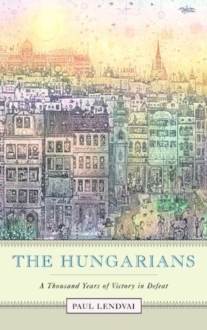 Los húngaros: mil años de victoria en la derrota