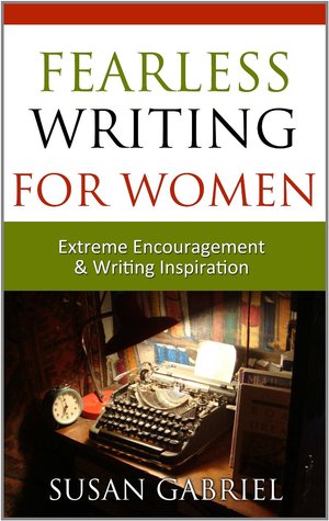 Escritura sin miedo para las mujeres: Extremo estímulo y escritura Inspiración