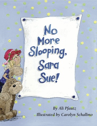 No más Slooping, Sara Sue!