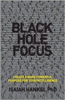 Black Hole Focus: Cómo las personas inteligentes pueden crear un propósito poderoso para sus vidas