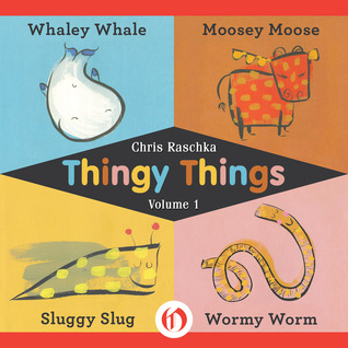 Thingy Things, Volumen 1: Whaley Whaley, Moosey Moose, Sluggy Slug y Wormy Worm