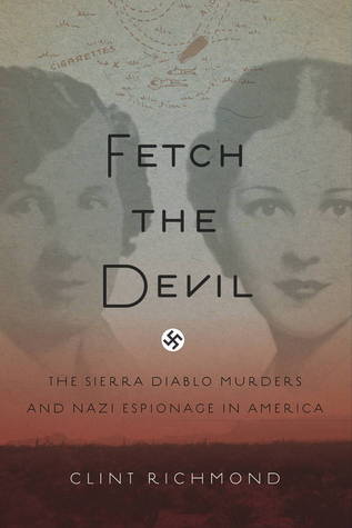 Trae al Diablo: Los asesinatos de Sierra Diablo y el espionaje nazi en América