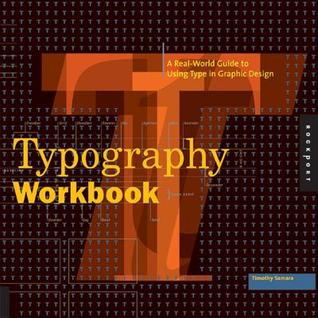 Libro de Trabajo de Tipografía: Una Guía Real-Mundial para Usar Tipo de Diseño Gráfico