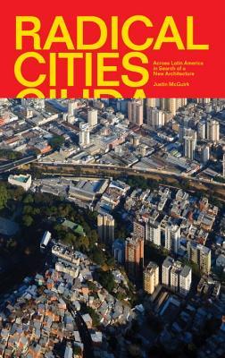 Ciudades radicales: en América Latina en busca de una nueva arquitectura