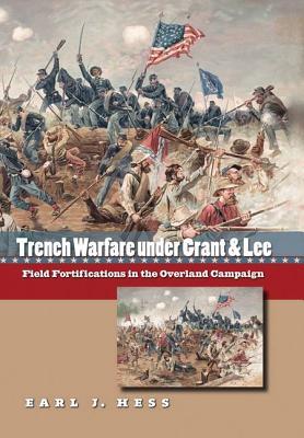 Guerra de Trincheras bajo Grant y Lee: Fortificaciones de Campo en la Campaña de Overland