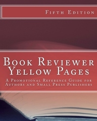 Las Páginas Amarillas del Revisor del Libro: Una Guía de Referencia Promocional para Autores y Pequeños Editores