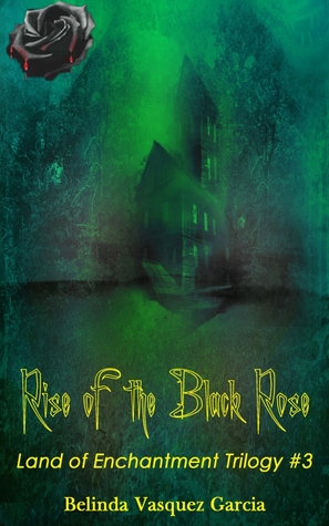 Rise of the Black Rose, Tierra de encantamiento Trilogy # 3