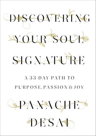 Descubriendo su alma Firma: Un camino de 33 días hacia el propósito, la pasión y la alegría