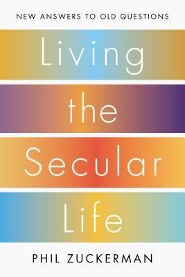 Viviendo la vida secular: nuevas respuestas a viejas preguntas
