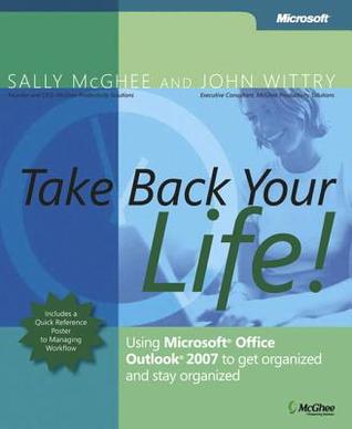 ¡Recupera tu vida !: Usando Microsoft Office Outlook 2007 para organizarte y mantenerte organizado
