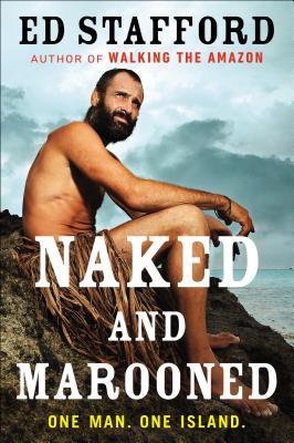 Desnudo y Marooned: Un hombre. Una Isla.