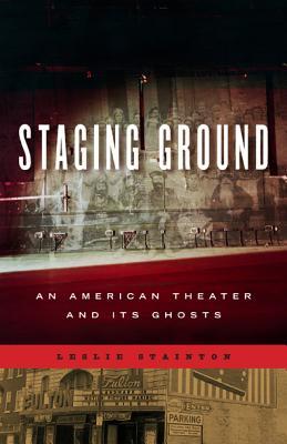Staging Ground: Un teatro americano y sus fantasmas
