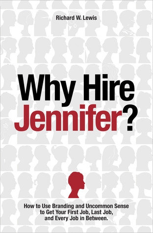 ¿Por qué contratar a Jennifer? Cómo usar la marca y sentido poco común para obtener su primer trabajo, último trabajo y cada trabajo entre