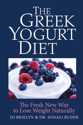 La dieta griega del yogur: La nueva manera fresca de perder el peso naturalmente