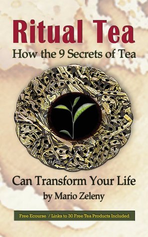 Té Ritual: Cómo los 9 secretos del té pueden transformar tu vida