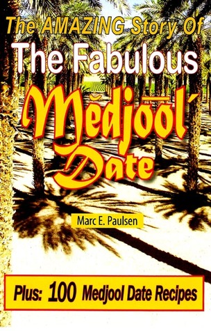 La historia asombrosa de la fecha fabulosa de Medjool
