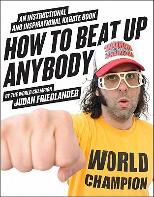 Cómo golpear para arriba cualquier persona: Un libro instructivo e inspirado del karate del campeón del mundo