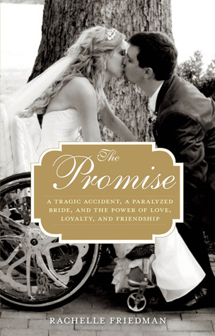 La promesa: un accidente trágico, una novia paralizada y el poder del amor, la lealtad y la amistad