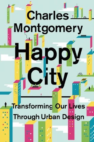 Happy City: Transformando nuestras vidas a través del diseño urbano