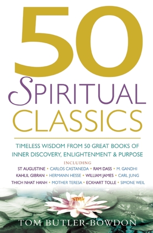 50 Clásicos Espirituales: Sabiduría Intemporal De 50 Grandes Libros de Descubrimiento Interior, Iluminación y Propósito