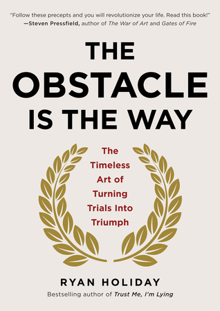 El obstáculo es el camino: El arte intemporal de convertir los juicios en triunfo
