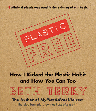 Plastic-Free: Cómo pateé el hábito plástico y cómo usted puede también