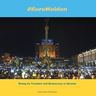 #EuroMaidan: Aumento de la libertad y la democracia en Ucrania