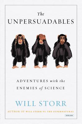 The Unpersuadables: Aventuras con los enemigos de la ciencia
