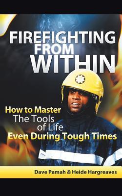 Lucha contra incendios desde el interior: Cómo dominar las herramientas de la vida, incluso en tiempos difíciles