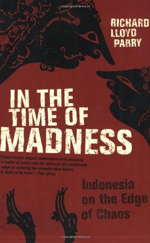 En el tiempo de la locura: Indonesia en el borde del caos