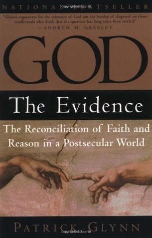 Dios: La Evidencia: La Reconciliación de la Fe y la Razón en un Mundo Post Secular