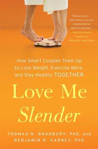 Love Me Slender: Cómo las parejas inteligentes se unen para bajar de peso, ejercitarse más y mantenerse sanas juntas