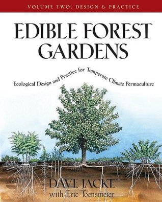 Edible Forest Gardens, Volumen 2: Diseño y Práctica Ecológicos para la Climatización Templada Permacultura