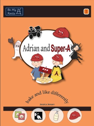 Adrian y Super-A Hornear y como de forma diferente - Aprendizaje de habilidades de vida para niños con autismo y ADHD (Adrian y Super-A, # 1)