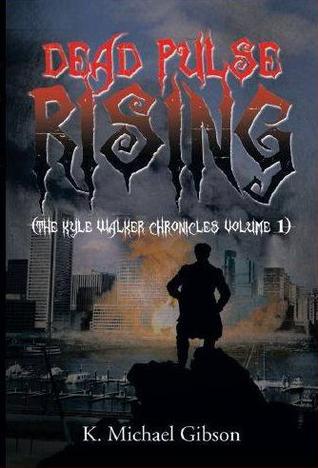 Dead Pulse Rising (The Kyle Walker Chronicles Volumen 1)
