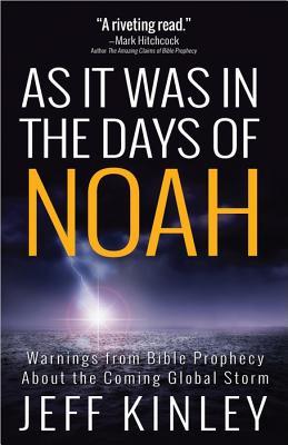 Como Fue En Los Días De Noé: Advertencias De La Profecía Bíblica Sobre La Tormenta Global