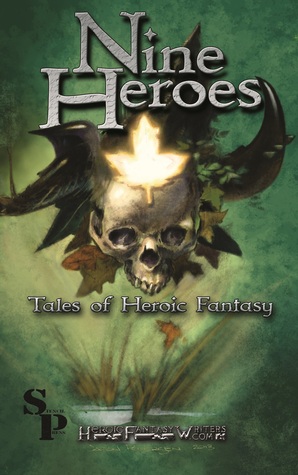 Nueve Héroes: Cuentos de Fantasía Heroica