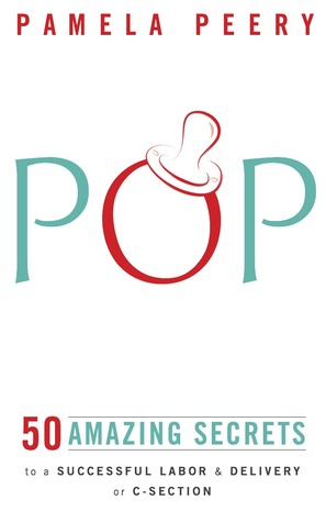 POP: 50 secretos asombrosos para un exitoso parto y parto o cesárea