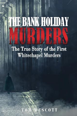 The Bank Holiday Murders: La verdadera historia de los primeros asesinatos de Whitechapel