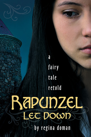 Rapunzel Dejar para abajo: Un cuento de hadas Retold