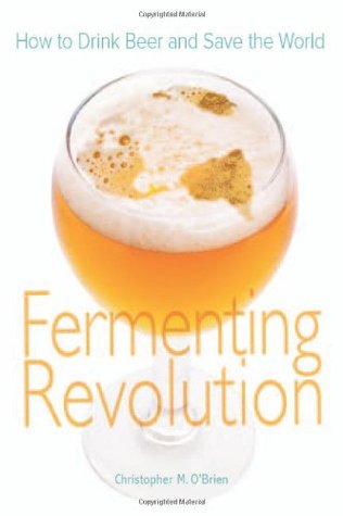 Revolución de fermentación: Cómo beber cerveza y salvar el mundo