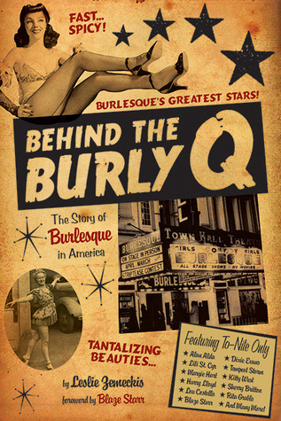 Detrás del Burly Q: La historia de Burlesque en América