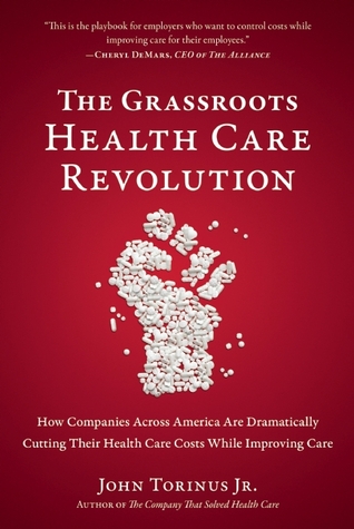 La revolución de los servicios de salud de base: cómo las empresas de toda América están recortando dramáticamente sus costos de atención médica mientras mejoran la atención