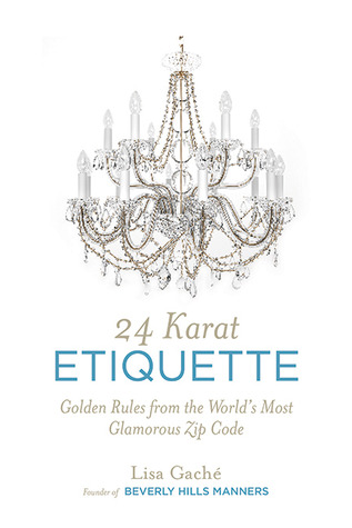 24 Karat Etiquette: Las reglas de oro del código postal más glamoroso del mundo