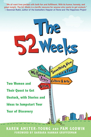 Las 52 semanas: cómo dos mujeres se desató, se inspiró, y se puso en marcha, y cómo usted puede también!