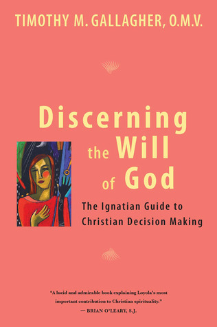 Discerniendo la Voluntad de Dios: Guía Ignacio a la Tomada de Decisiones Cristiana